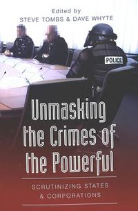 Cover image for Unmasking the Crimes of the Powerful: Scrutinizing States and Corporations