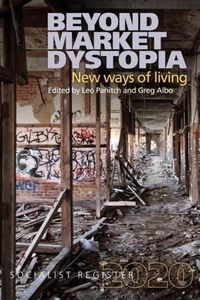 Cover image for The Socialist Register 2020: Beyond Market Dystopia: New Ways of Living