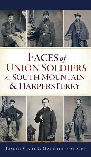 Cover image for Faces of Union Soldiers at South Mountain and Harpers Ferry