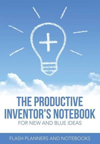 Cover image for The Productive Inventor's Notebook for New and Blue Ideas