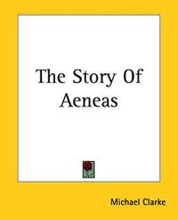 Cover image for The Story Of Aeneas