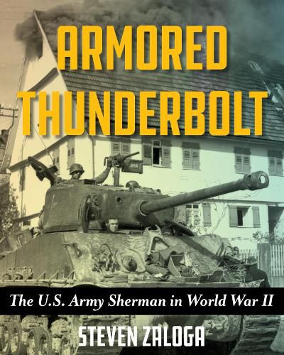 Cover image for Armored Thunderbolt: The U.S. Army Sherman in World War II