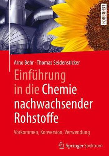 Cover image for Einfuhrung in die Chemie nachwachsender Rohstoffe: Vorkommen, Konversion, Verwendung