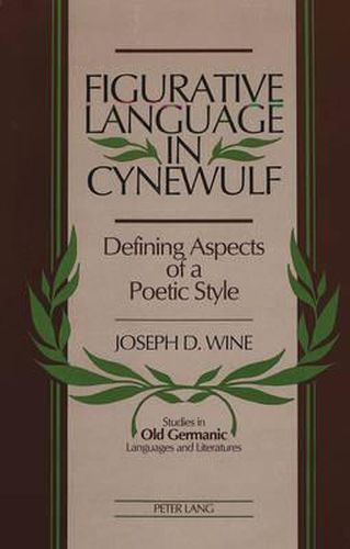 Figurative Language in Cynewulf: Defining Aspects of a Poetic Style