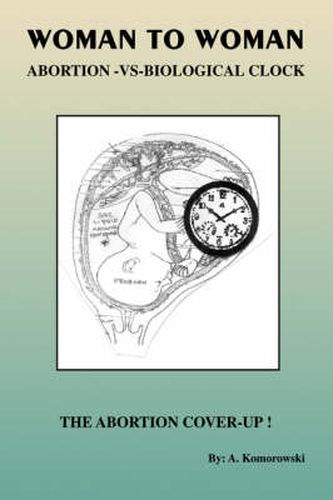 Cover image for Woman to Woman: Abortion Versus Biological Clock