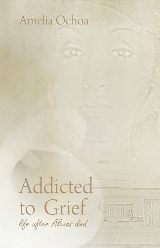 Cover image for Addicted to Grief