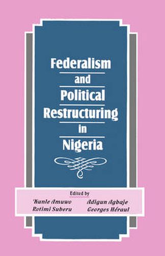 Cover image for Federalism and Political Restructuring in Nigeria