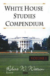 Cover image for White House Studies Compendium, Volume 1