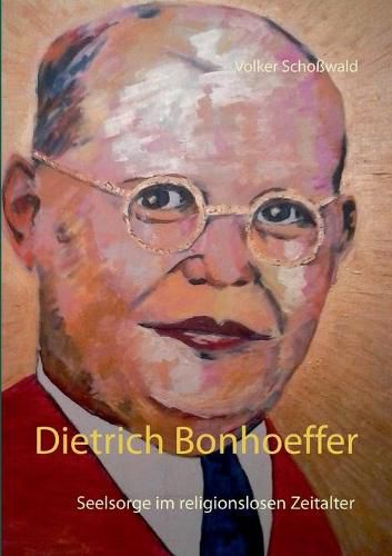 Cover image for Dietrich Bonhoeffer: Seelsorge im religionslosen Zeitalter