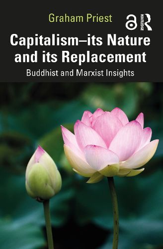 Capitalism-its Nature and its Replacement: Buddhist and Marxist Insights