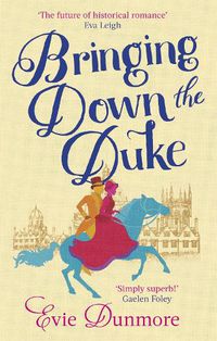 Cover image for Bringing Down the Duke: swoony, feminist and romantic, perfect for fans of Bridgerton