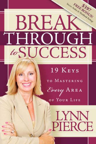 Cover image for Breakthrough to Success: 19 Keys to Mastering Every Area of Your Life