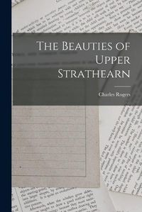 Cover image for The Beauties of Upper Strathearn