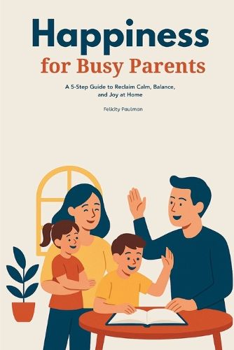 Cover image for Happiness for Busy Parents