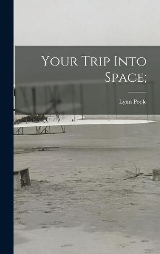 Cover image for Your Trip Into Space;