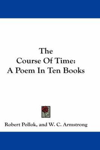 The Course Of Time: A Poem In Ten Books