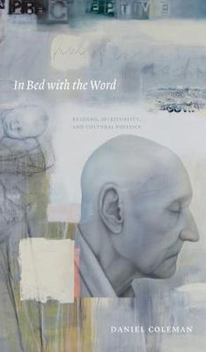 In Bed with the Word: Reading, Spirituality, and Cultural Politics