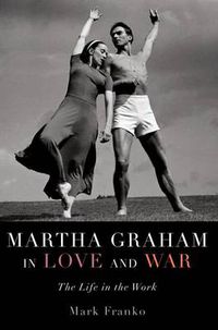 Cover image for Martha Graham in Love and War: The Life in the Work