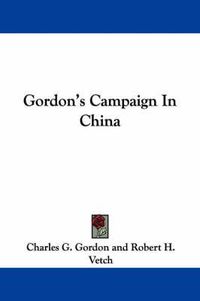 Cover image for Gordon's Campaign in China