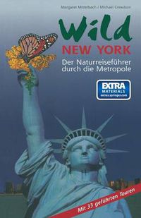 Cover image for Wild New York: Der Naturreisefuhrer Durch Die Metropole