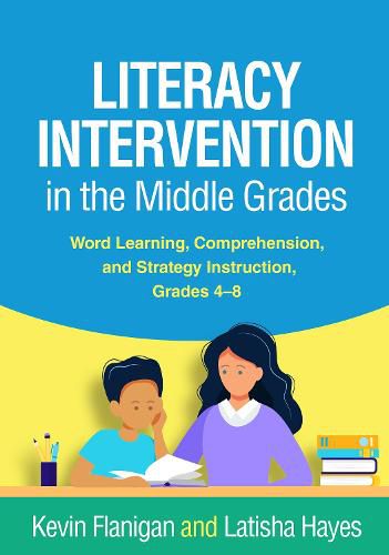 Literacy Intervention in the Middle Grades: Word Learning, Comprehension, and Strategy Instruction, Grades 4-8