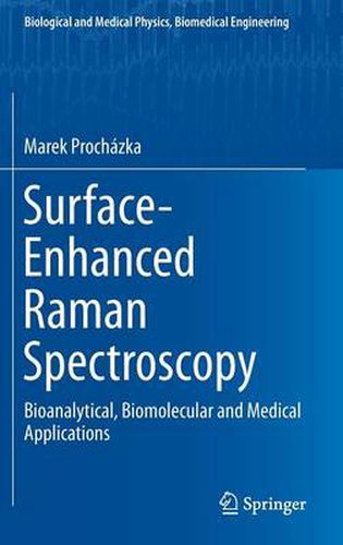 Cover image for Surface-Enhanced Raman Spectroscopy: Bioanalytical, Biomolecular and Medical Applications