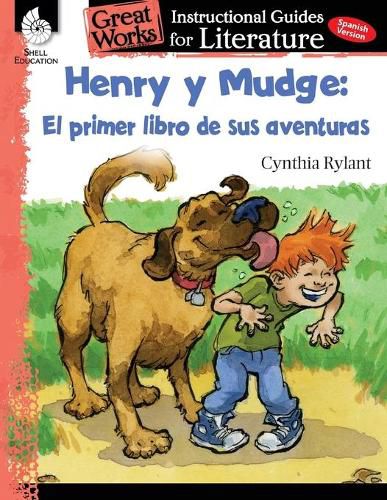 Henry y Mudge: El primer libro de sus aventuras (Henry and Mudge: The First Book): An Instructional Guide for Literature: An Instructional Guide for Literature