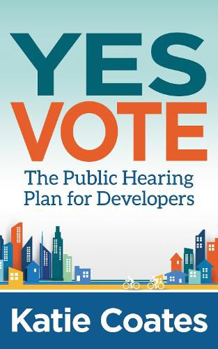 Cover image for Yes Vote: The Public Hearing Plan for Developers