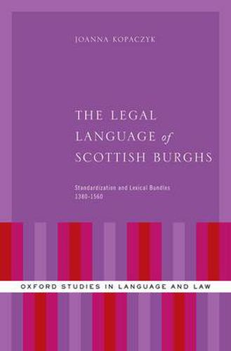 The Legal Language of Scottish Burghs: Standardization and Lexical Bundles (1380-1560)