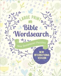 Cover image for Large Print Bible Wordsearch: New Testament Puzzles (NIV Edition)