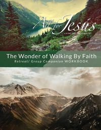 Cover image for The Wonder of Walking by Faith - Retreat & Companion Workbook