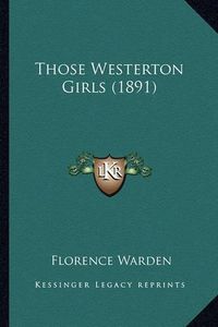 Cover image for Those Westerton Girls (1891)