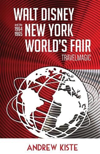 Cover image for Walt Disney and the 1964-1965 New York World's Fair