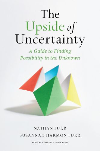 Cover image for The Upside of Uncertainty: A Guide to Finding Possibility in the Unknown