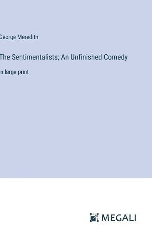 Cover image for The Sentimentalists; An Unfinished Comedy