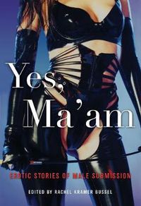 Cover image for Yes Ma'am: Erotic Stories of Male Submission