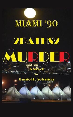 Miami '90: 2Paths2 Murder: A Novel