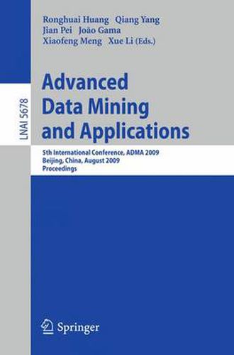 Advanced Data Mining and Applications: 5th International Conference, ADMA 2009, Chengdu, China, August 17-19, 2009, Proceedings