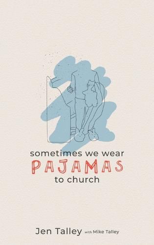 Cover image for Sometimes We Wear Pajamas to Church