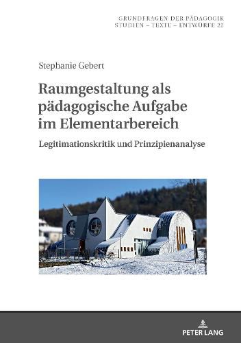 Cover image for Raumgestaltung ALS Paedagogische Aufgabe Im Elementarbereich: Legitimationskritik Und Prinzipienanalyse