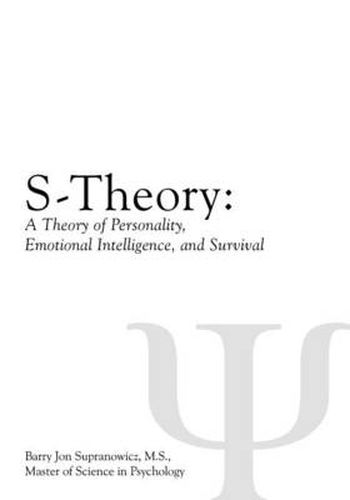 Cover image for S-Theory: A Theory of Personality, Emotional Intelligence, and Survival