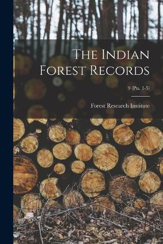 Cover image for The Indian Forest Records; 9 (pts. 1-5)