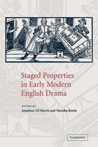 Cover image for Staged Properties in Early Modern English Drama