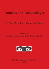 Cover image for Animals and Archaeology: 2. Shell Middens, Fishes and Birds