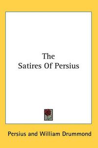 Cover image for The Satires Of Persius