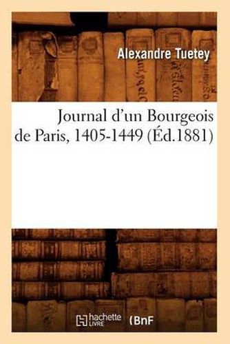 Journal d'Un Bourgeois de Paris, 1405-1449 (Ed.1881)