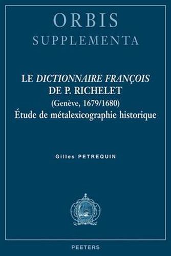 Cover image for Le Dictionnaire Francois  De P. Richelet (Geneve, 1679/1680): Etude De Metalexicographie Historique