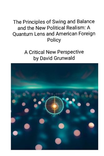 Cover image for The Principles of Swing and Balance and the New Political Realism
