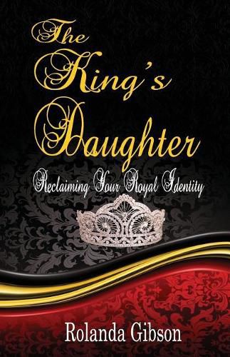 Cover image for The King's Daughter: Reclaiming Your Royal Identity