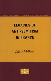 Cover image for Legacies of Anti-Semitism in France